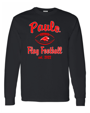 PAULO IS 75 Est 2022 FLAG FOOTBALL BLACK LONG SLEEVE TEE  W/ OPTION FOR NAME & NUMBER